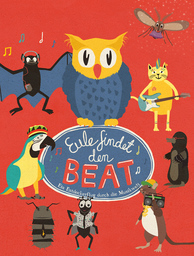 Eule findet den Beat - Das Theater-Konzert - ein Entdeckerflug durch die Musikwelt