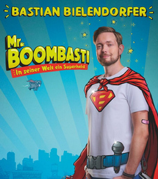 Bastian Bielendorfer - Mr. Boombasti - In seiner Welt ein Superheld