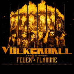 Völkerball - a Tribute to Rammstein - Feuer + Flamme Tour