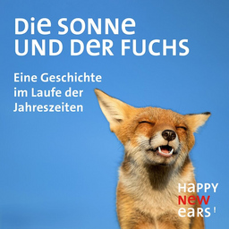 Die Sonne und der Fuchs - Eine Geschichte im Laufe der Jahreszeiten