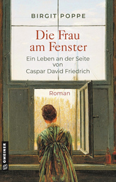 Lesung »Die Frau am Fenster  Ein Leben an der Seite von Caspar David Friedrich«