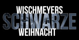 Wischmeyers Schwarze Weihnacht