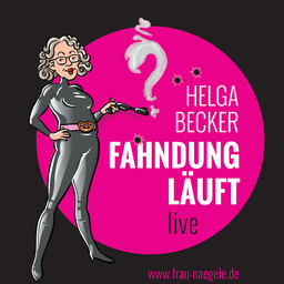 Helga Becker - Am Weltfrauentag: FAHNDUNG LÄUFT!