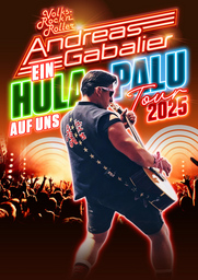 Andreas Gabalier - EIN HULAPALU AUF UNS  Die Tour 2025