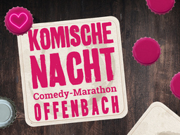 21. KOMISCHE NACHT OFFENBACH