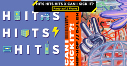 KUZ-Partys auf 2 Floors - HITS (MIXED STYLES) x CAN I KICK IT (HIP-HOP)