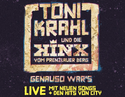 Toni Krahl und die Kinx vom Prenzlauer Berg - Genau so warŽs TOUR