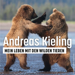 ANDREAS KIELING - Mein Leben mit den wilden Tieren