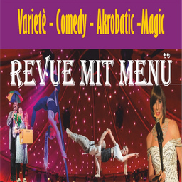 Revue mit Menü - Die Dinnershow - Varieté - Akrobatic - Comedy - Magic