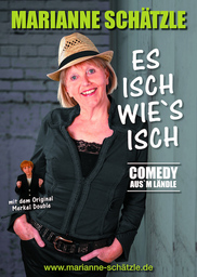 ES ISCH WIES ISCH  Comedy aus`m Ländle mit Marianne Schätzle