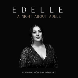 EDELLE - a Night about Adele - Featuring Gülfidan Söylemez