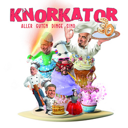 Knorkator - Alle guten Dinge sind 30!