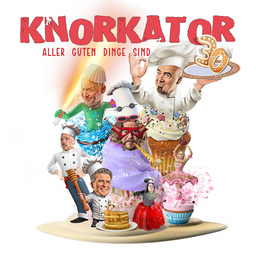 KNORKATOR - Aller guten Dinge sind 30!