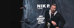 Nik P. & Band - "Was wirklich zählt" Tour 2025