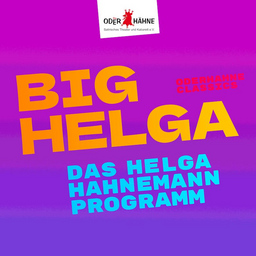 Oderhähne Classics: Big Helga - das Helga Hahnemann Programm