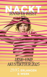 Jennifer Weist - »NACKT - mein Leben zwischen den Zeilen« Lese- und Akustiktour