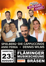 Das mega Schlager-Event Open Air - mit SPIELBERG | CAPPUCCINOS | ANNI PERKA | DENNIS WILMS