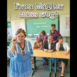 Frau Müller muss weg! - von Lutz Hübner