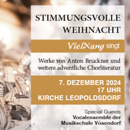 STIMMUNGSVOLLE WEIHNACHT - VielXang singt Werke von Anton Bruckner und weitere adventliche Chorliteratur