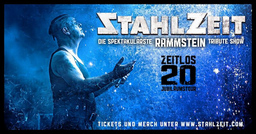 STAHLZEIT - Die spektakulärste RAMMSTEIN Tribute Show - ZEITLOS 20 - Jubiläumstour