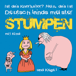 Stumpen mit Kind und Kegel - Die Schöne und die Biester