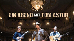 TOM ASTOR  Unplugged - ein Abend voller Country -  Magie