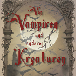 Von Vampiren und anderen Kreaturen