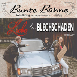 Liebe und Blechschaden - Lustspiel in 3 Akten