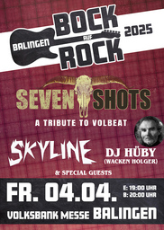 BOCK auf ROCK - SEVEN SHOTS  A Tribute to Volbeat, Skyline, DJ Hybi (Wacken Holger) & special guests