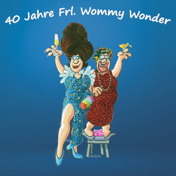 Wommy Wonder - Was... schon 40?!