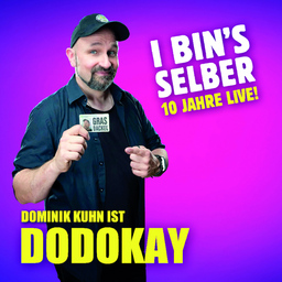 Dodokay - »I bins selber« - 10 Jahre LIVE