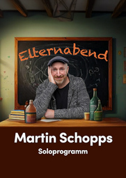 Martin Schopps - »Elternabend«  Wenn Schule zur Comedy-Show wird!