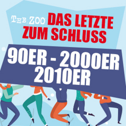 The Zoo - Das Letzte Zum Schluss - 90er, 2000er, 2010er - Batschkapp / Große Halle / Alle Ebenen geöffnet