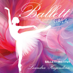 Ballett Gala - Präsentiert vom Ballett-Institut Leandra Hagendorn