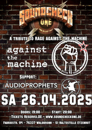 Against The Machine (CH) + Support: Audioprophets