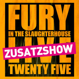 Fury in the Slaughterhouse - Fury Live Twenty Five (Zusatzshow)