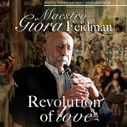 Giora Feidman - Revolution of Love - Giora Feidman Duo