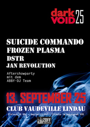 DARK VOID 25 mit SUICIDE COMMANDO, FROZEN PLASMA, DSTR, JAN REVOLUTION