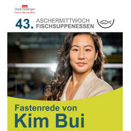 43. Aschermittwoch Fischsuppenessen - Fastenrede mit Kim Bui - Weitere Gäste und Künstler: Tina Häusermann, DAT Tanzensemble, Stadtkapelle Böblingen und Franzi