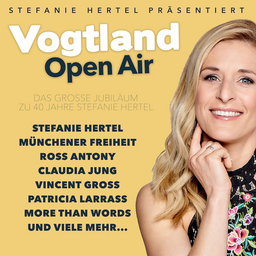 Vogtland Open Air - präsentiert von Stefanie Hertel