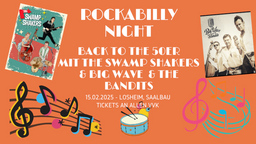 Rockabilly Night mit The Swamp Shakers & Big Wave and The Bandits