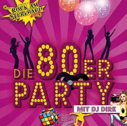 Die 80er-Party - Eine große musikalische Zeitreise mit DJ Dirk