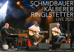 Schmidbauer / Kälberer / Ringlstetter - Live 2025