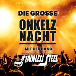 Die große Onkelz Nacht - mit der Band Stainless Steel