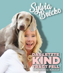 Sylvia Brecko - "das letzte Kind trägt Fell"