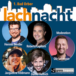 1. Bad Orber Lachnacht - mit Ole Lehmann, Hennes Bender, Roberto Capitoni, Jacqueline Feldmann und Daniel Helfrich