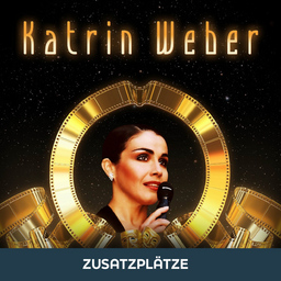 Katrin Weber  Fast wie im Kino | Zusatzplätze