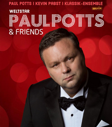 Paul Potts & Friends - Mit dabei Weltstar Paul Potts, Kevin Pabst & Klassik Ensemble