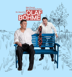 Mein Freund, der betrunkene Sachse - Ein Abend für Olaf Böhme