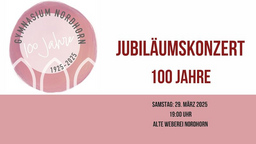 Großes Jubiläumskonzert - 100 Jahre Gymnasium Nordhorn